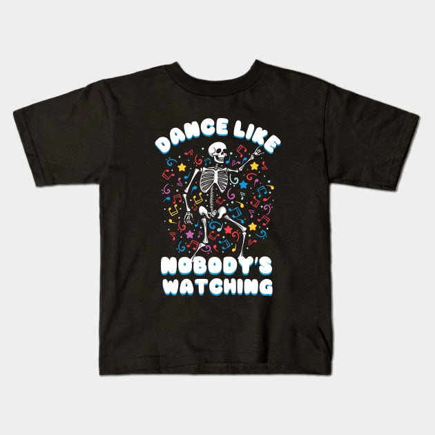 Dance Like Nobody's Watching Kids T-Shirt by Everythingiscute